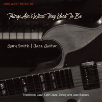 Gary Smith - Things Ain't What They Used to be