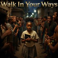 His Name's Sake - Walk in Your Ways