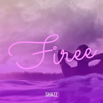 Shazz - Firee