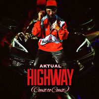 Aktual - Highway (Coast to Coast) (Explicit)
