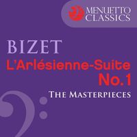Alfred Scholz, Munich Symphony Orchestra - The Masterpieces - Bizet: L'Arlésienne-Suite No. 1, WD 40