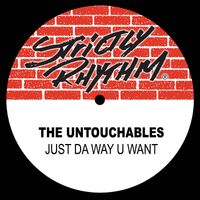 The Untouchables - Just Da Way U Want