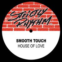 Smooth Touch - House of Love
