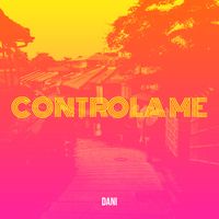 Dani - Controla Me
