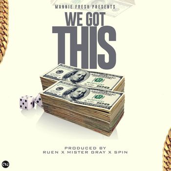 Mannie Fresh - We Got This (Explicit)