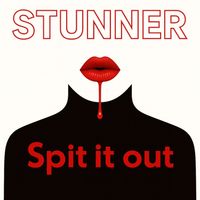 STUNNER - Spit it out