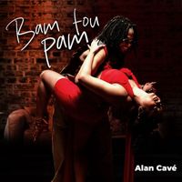 Alan Cavé - Bam Tou Pam