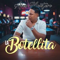 ALEX MONTERO - La Botellita