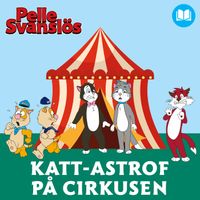 Pelle Svanslös - Katt-astrof på cirkusen