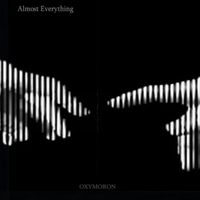 Oxymoron - Almost Everything