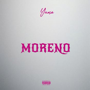 YUMA - Moreno (Explicit)