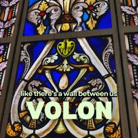 Volon - Like there's a wall between us