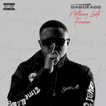 Sabotage - Nothing Lasts Forever (Explicit)