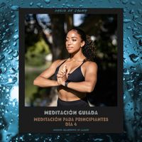 Oasis de Calma - Meditación Guiada: Meditación Para Principiantes - Día 4 (Sonidos Relajantes De Lluvia)