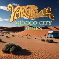 Vargas Blues Band - México City blues