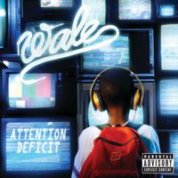 Wale - Attention Deficit (Explicit Version)