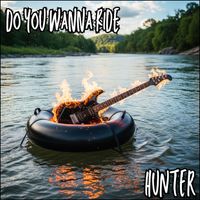 Hunter - Do You Wanna Ride