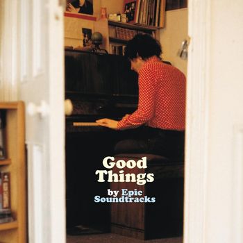 Epic Soundtracks - Good Things (Remastered 2020)