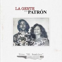 Tito El Bambino - La Gente del Patrón (Explicit)