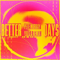 Pete Murray - Better Days (Y.O.G.A. Remix)