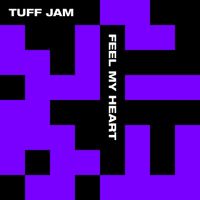 Tuff Jam - Feel My Heart