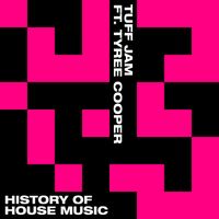 Tuff Jam - History of House Music