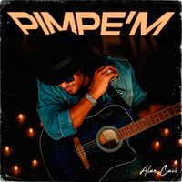 Alan Cavé - Pimpe'm (Explicit)
