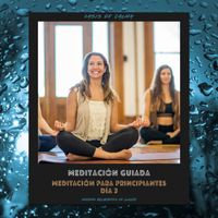 Oasis de Calma - Meditación Guiada: Meditación Para Principiantes - Día 3 (Sonidos Relajantes De Lluvia)