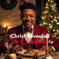 Chris heaven - Christ Revealed In Christmas