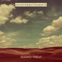 Mario Trevi - Indifferentemente