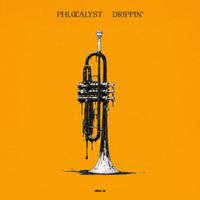Phlocalyst - Drippin'