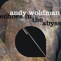 Andy Woldman - Echoes In The Abyss