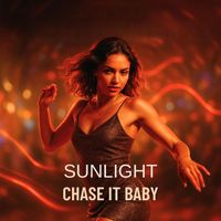 Sunlight - Chase It Baby