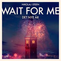 Nikolaj Steen - Wait For Me - Det Nye År