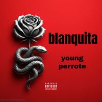 young perrote - blanquita (Explicit)