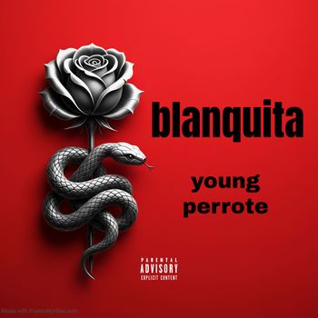 young perrote - blanquita (Explicit)