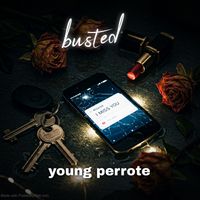 young perrote - busted (Explicit)
