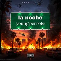 young perrote - la noche (Explicit)