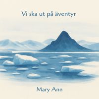 Mary Ann - Vi ska ut på äventyr