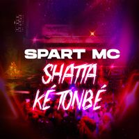 Spart MC - Shatta ké tonbé 