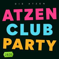 Die Atzen - ATZEN CLUB PARTY 2026 (Explicit)