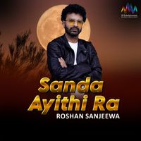 Roshan Sanjeewa - Sanda Ayithi Ra