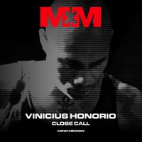 Vinicius Honorio - Close Call