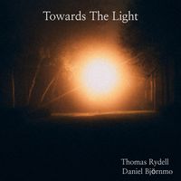 Daniel Björnmo & Thomas Rydell - Towards The Light