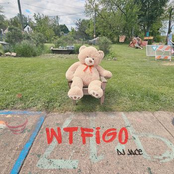 DJ Jace - Wtfigo (Explicit)