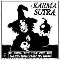 Karma Sutra - Be Cruel with Your Past and all Who Seek to Keep you There