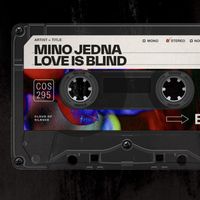 Mino Jedna - Love Is Blind