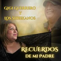 Gigi Guerrero Y Los Sheekanos - Recuerdos De Mi Padre
