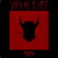 MIBIAN - When All Is Lost