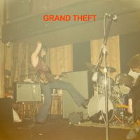 Grand Theft - Grand Theft